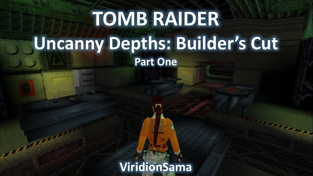 TRLE, Uncanny Depths: Builder's Cut (Part One)