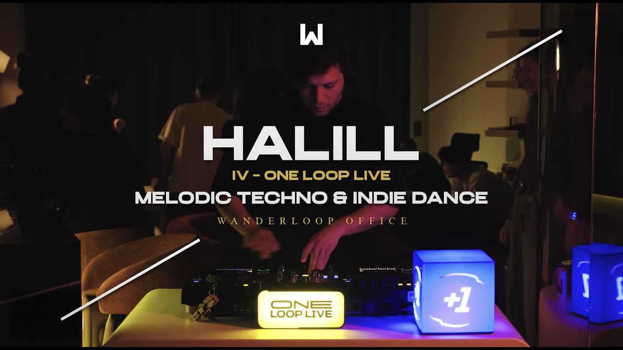IV - One Loop Live | HALILL | @ Wanderloop Office | Melodic Techno & Indie Dance