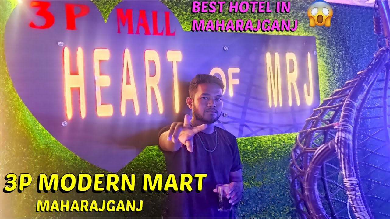 MODERN 3P MART MAHARAJGANJ * Best Restaurants in Maharajganj * 3P Mall