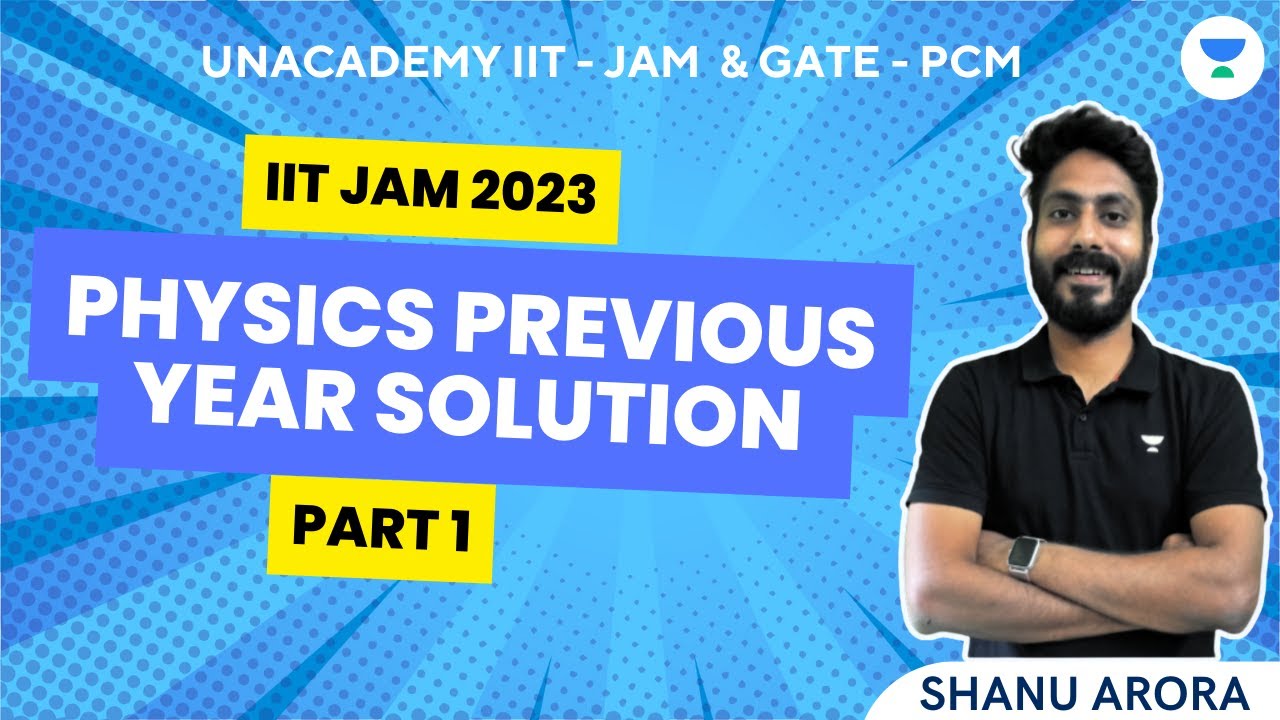 IIT jam 2023 Physics Previous Year Solution | Part -1 | Shanu Arora