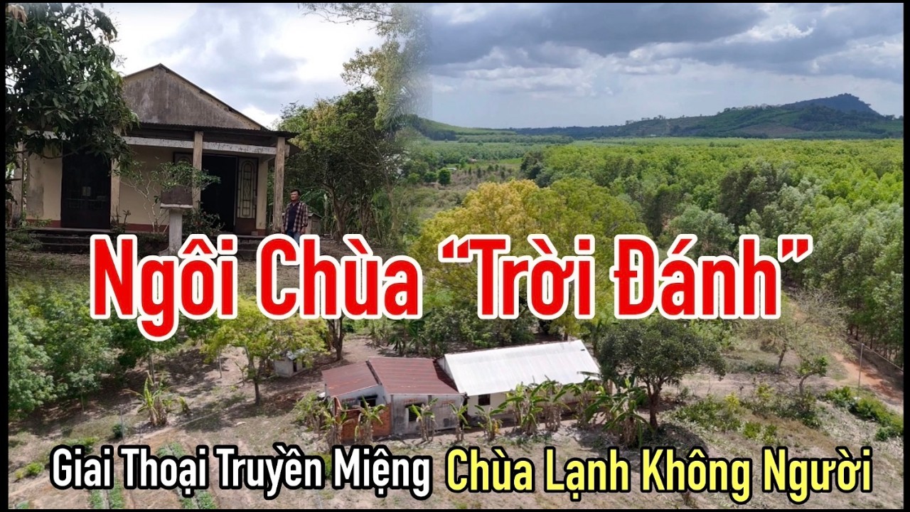 Ngôi chùa hoang vắng quạnh hiu được đồn đại là nơi có nhiều vụ sét đánh ở Đồng Nai.