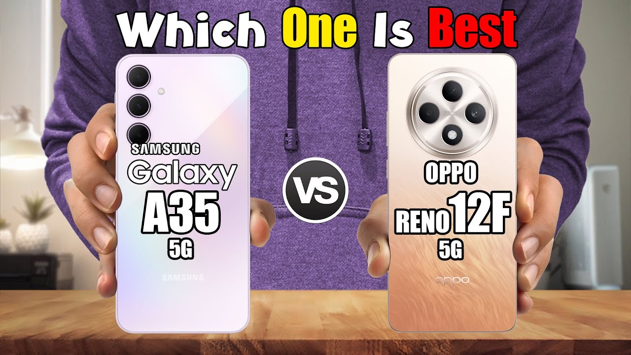 SAMSUNG GALAXY A35 5G  vs OPPO RENO 12F