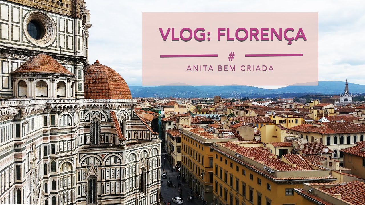 Vlog de viagem: Florença, Itália (highlights, restaurantes, gelatos, etc | Anita Bem Criada