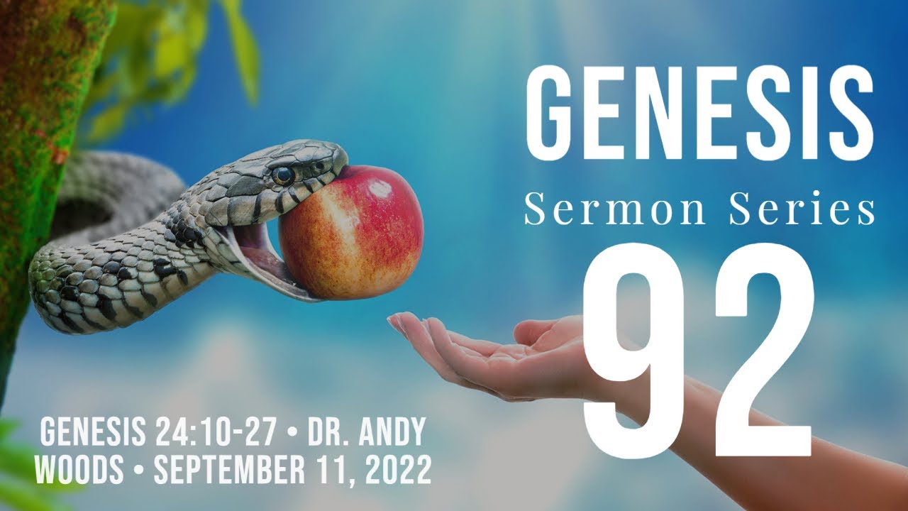 Genesis 92. “God Answers Prayer.” Dr. Andy Woods. 9-11-22. Genesis 