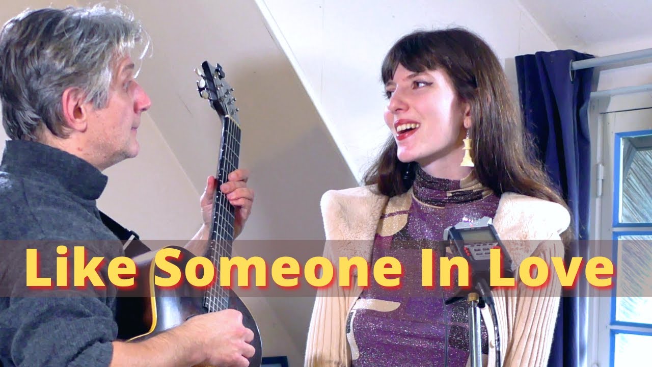 Stella & Gilles R&eacute;a - Like Someone In Love - Happy New Year 2022!!!
