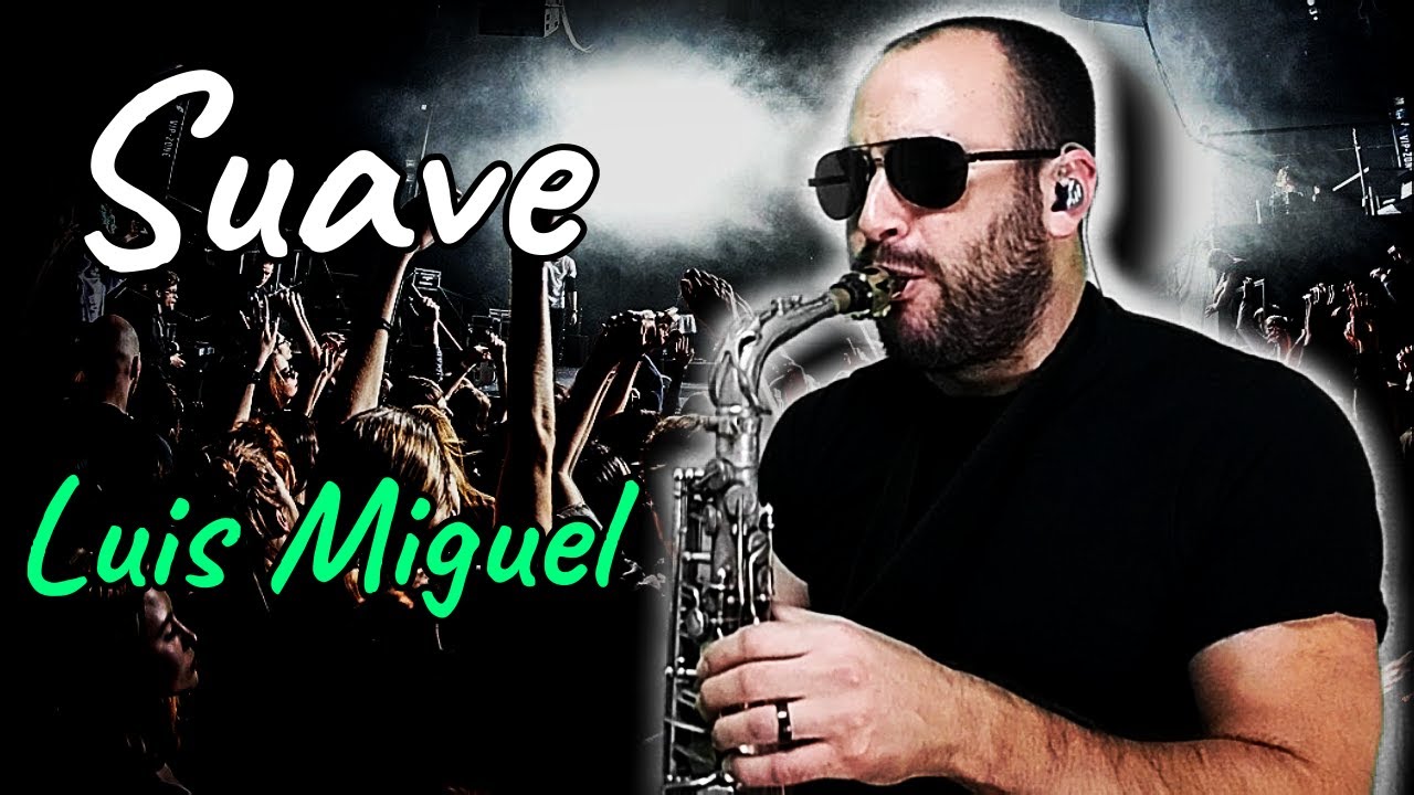 Luis Miguel - Suave (SAX COVER MR. ESTEBAN SAX)