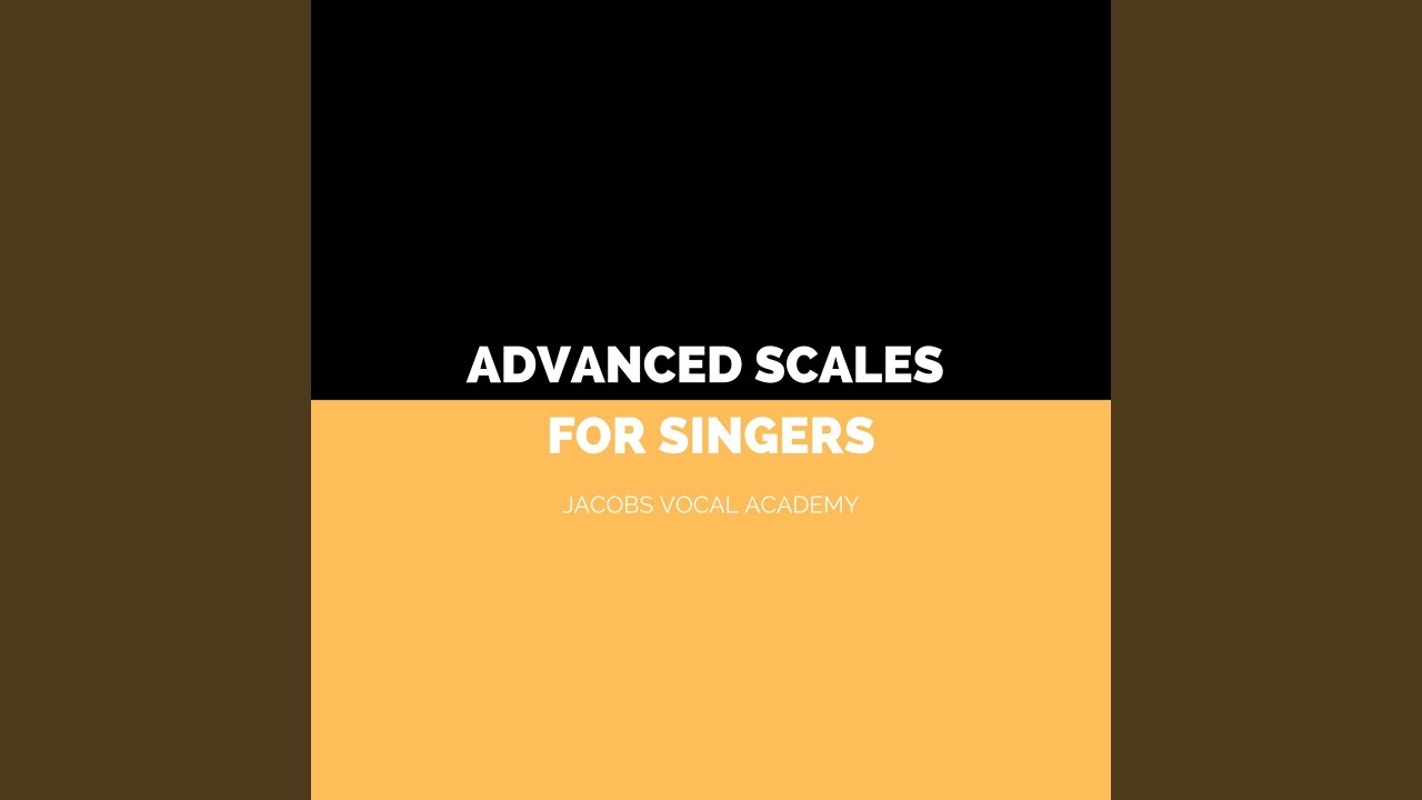 Advanced Scales For Singers