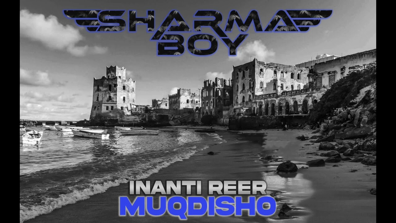 Sharma Boy - Inanti Reer Muqdisho (Official Audio)