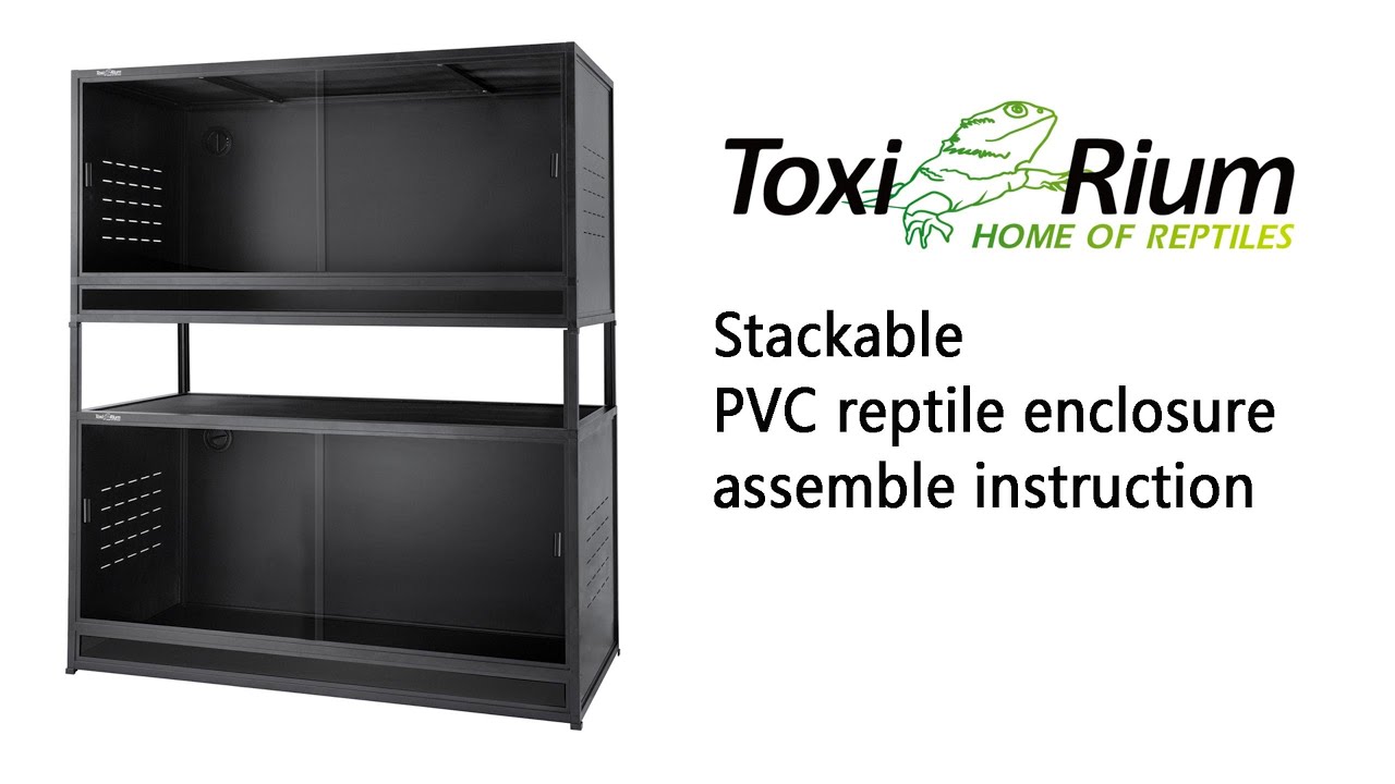 How to assemble 4x2x2FT stackable PVC reptile enclosure  | Toxirium