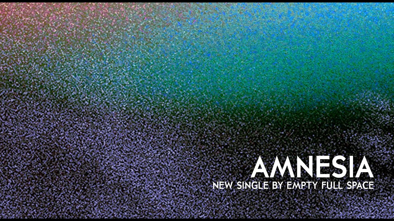 EMPTY FULL SPACE - Amnesia (audio)