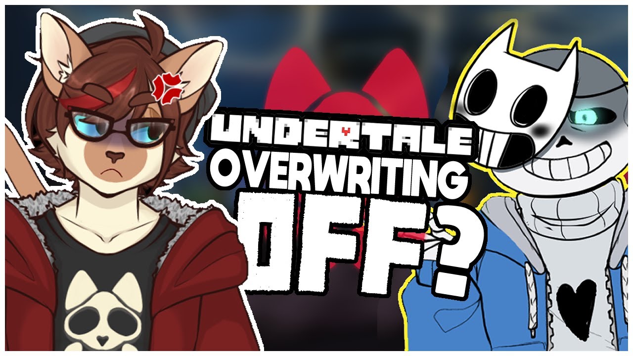 How UNDERTALE is Overwriting OFF