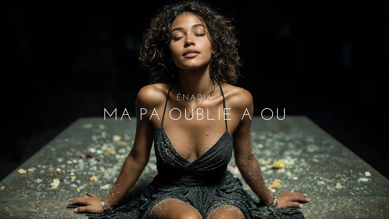 Énadia - MA PA OUBLIE A OU