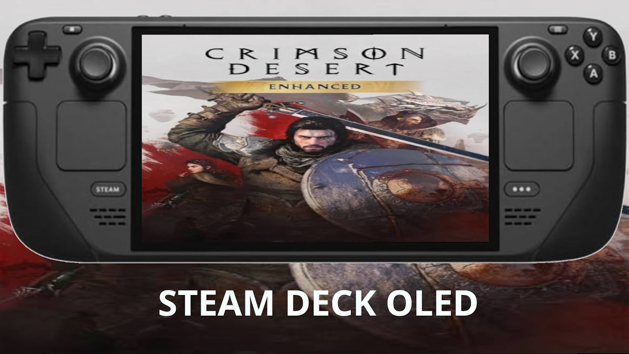 Steam Deck OLED / Crimson Desert Enhanced Performance / SteamOS 3.8.26