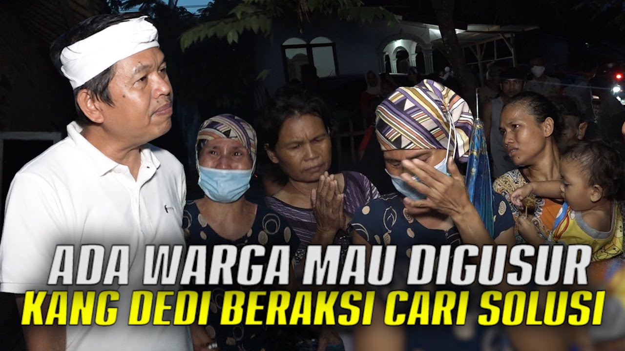 KANG DEDI TEMUI WARGA YG AKAN DIGUSUR | KARENA TAK PUNYA BUKTI KEPEMILIKAN