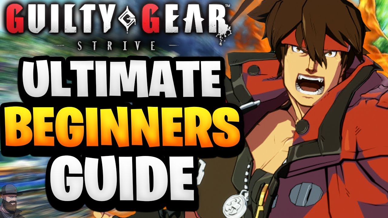 Guilty Gear Strive | Ultimate Beginners Guide (2024)