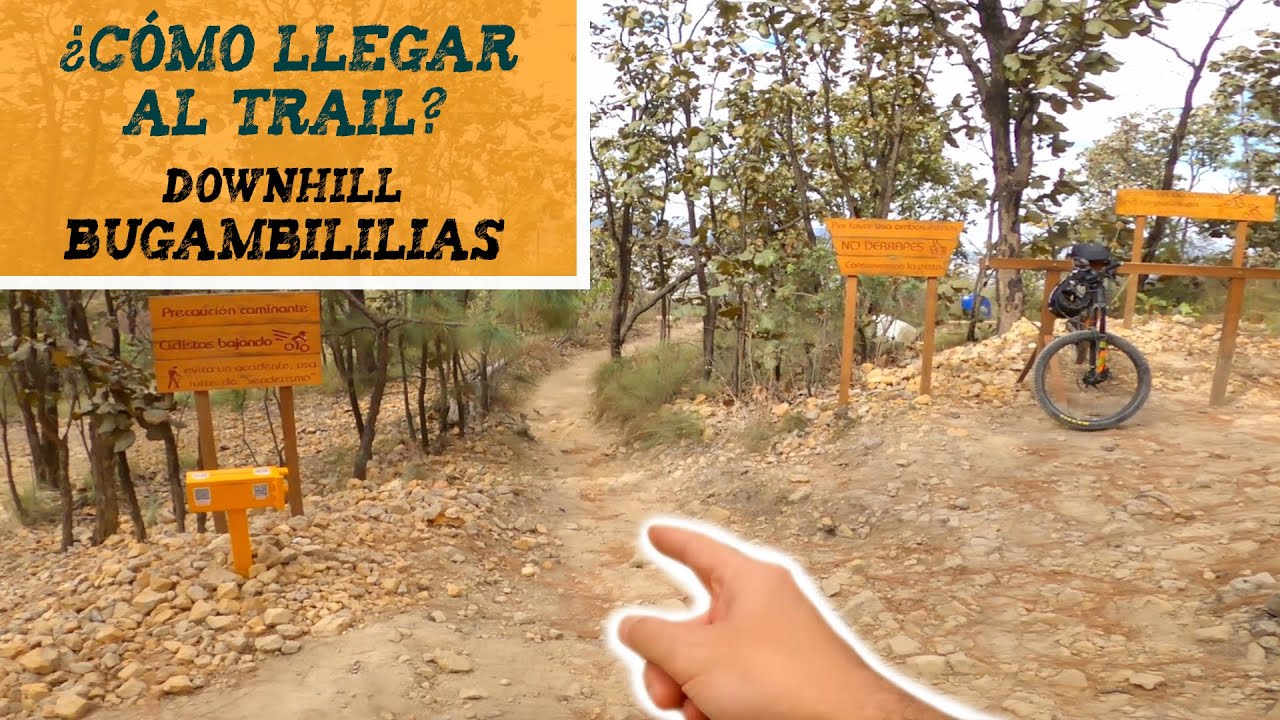 ¿Como llegar al trail mtb? | Downhill Bugambilias