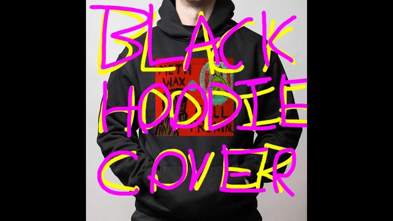 COVER OF BLACK HOODIE BY METH WAX