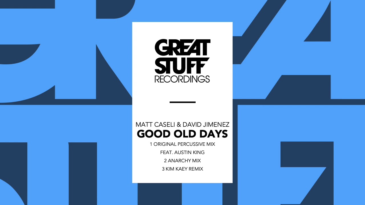 Matt Caseli & David Jimenez feat. Austin King - Good Old Days (Original Percussive Mix)