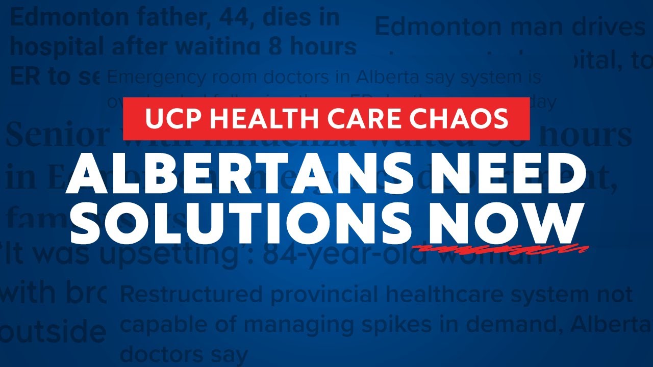 Albertans Need Solutions NOW to the UCP's Health Care Chaos