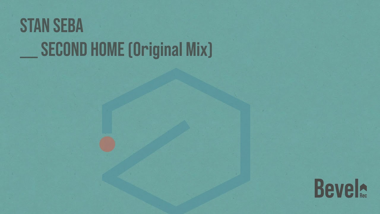 Stan Seba - Second Home (Original Mix) [Bevel Rec]