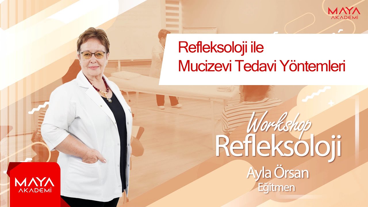 Refleksoloji ile Mucizevi Tedavi Yöntemleri - Maya Akademi