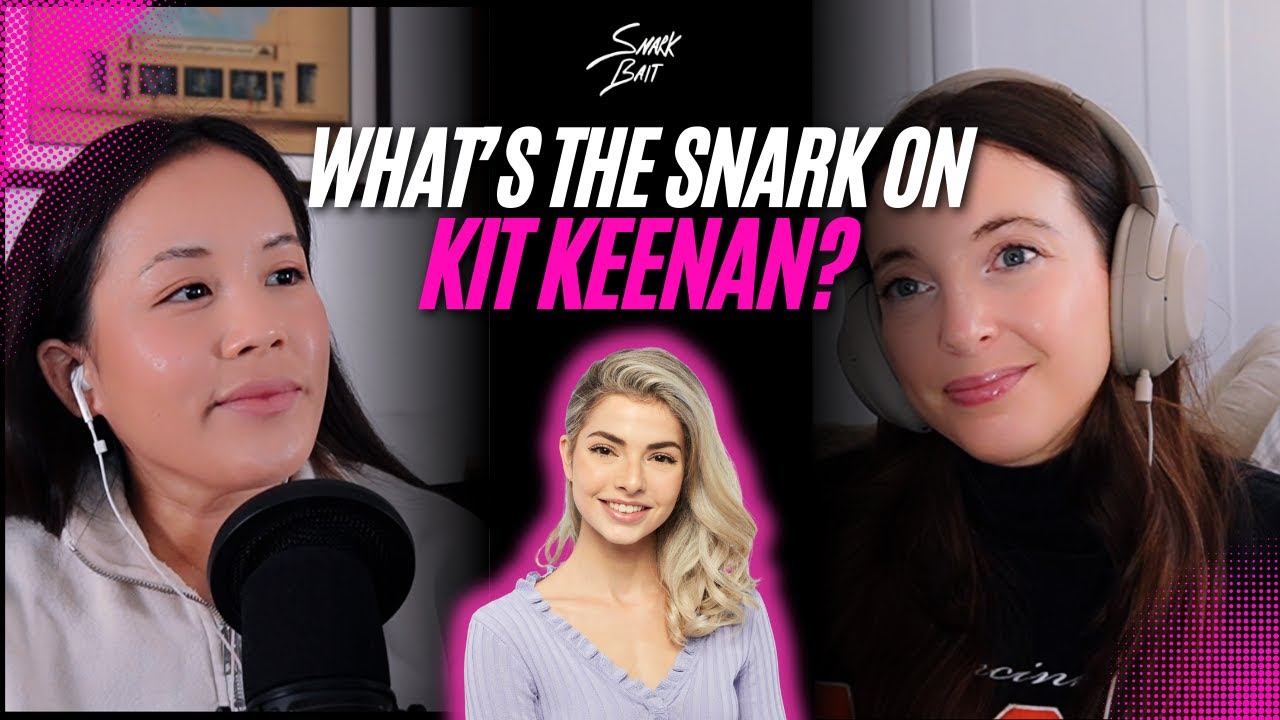 What’s the Snark on Kit Keenan?