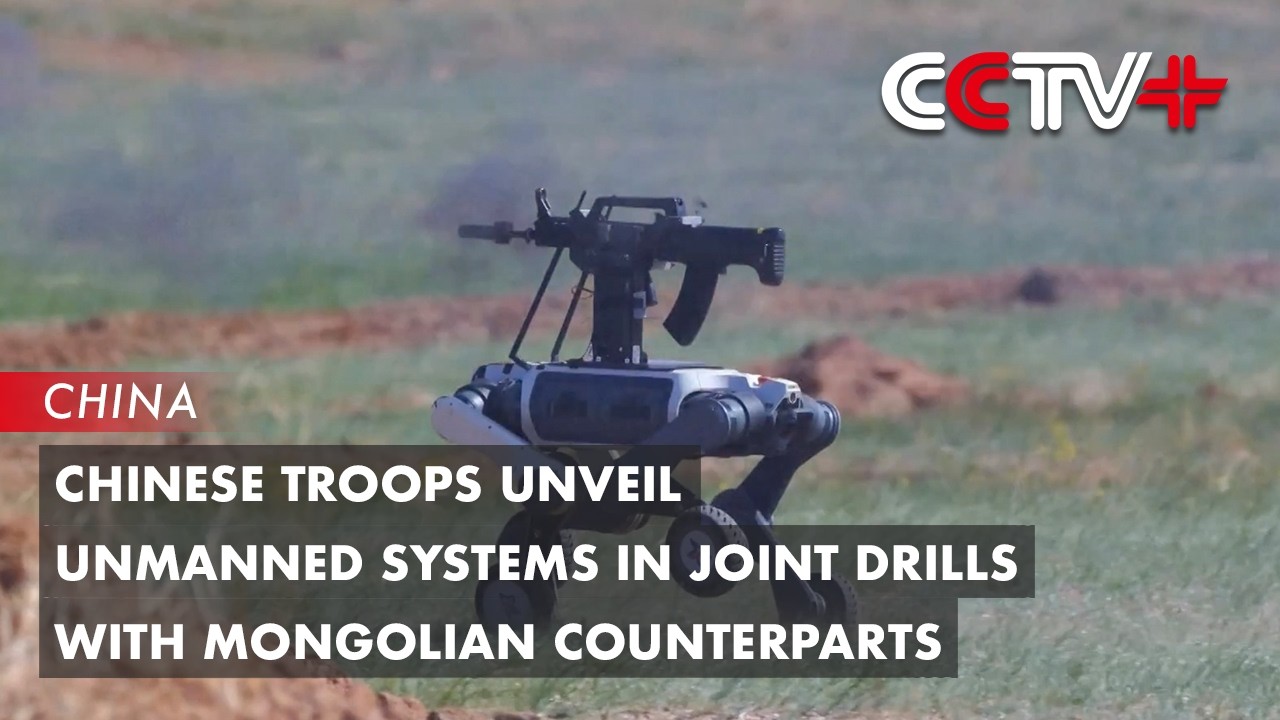 Chinese Troops Unveil Unmanned Systems in Joint Drills with Mongolian Counterparts