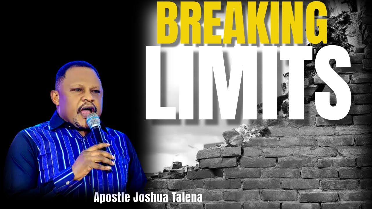 BRAKING LIMITS PART 1 bY Apostle Joshua Talena