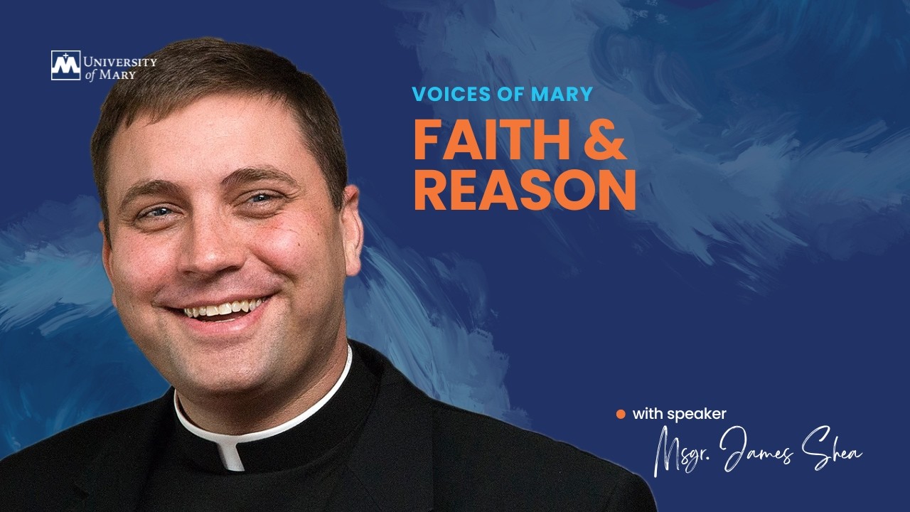 Faith and Reason by Monsignor James Shea