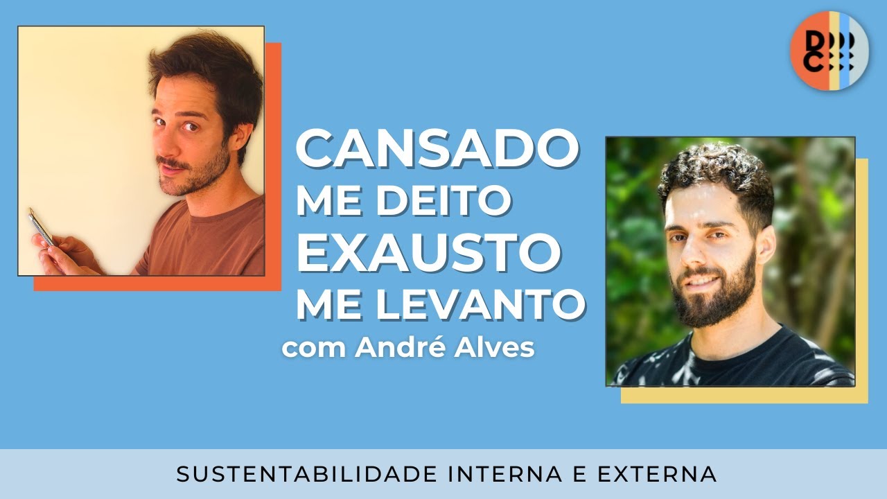 Por que estamos cada vez mais cansados e ansiosos? com Andr&eacute; Alves