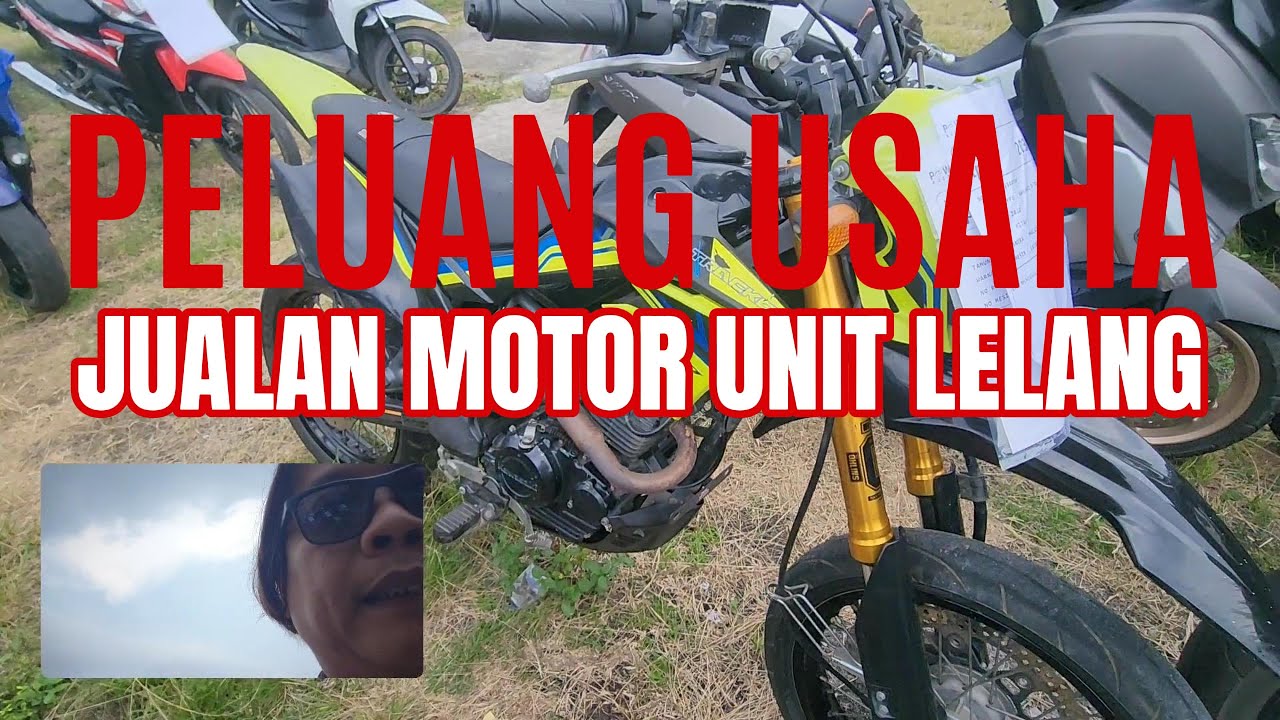 PELUANG USAHA JUALAN MOTOR UNIT LELANG