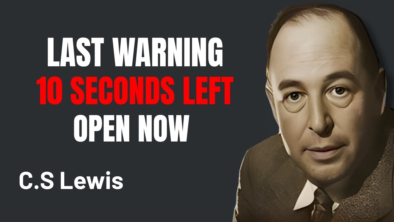 Chosen One: You’ll Weep for the Rest of Your Life If You Skip This—Only 10 Seconds ,C.S. Lewis