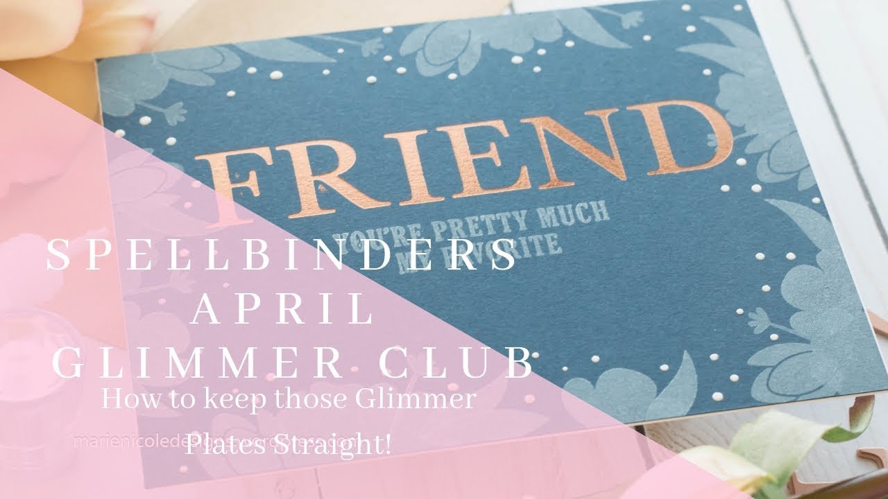 Spellbinders April Glimmer Club + How to Keep Your Plates Straight