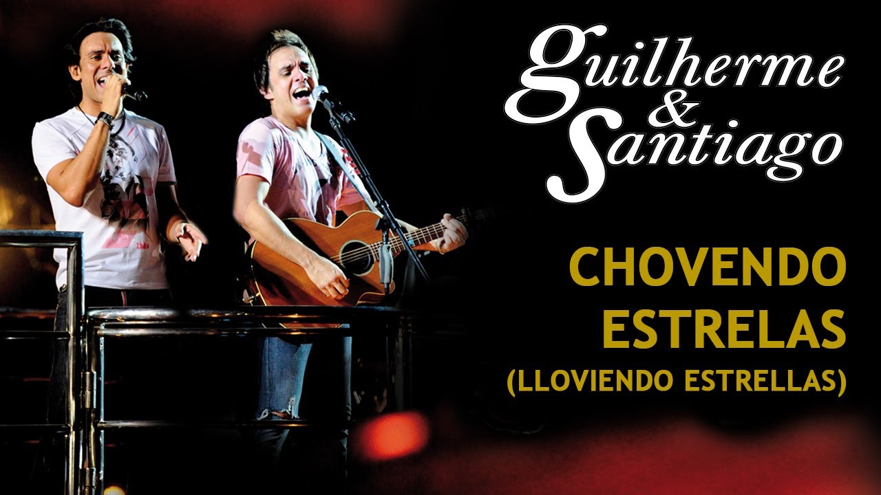 Guilherme & Santiago - Chovendo Estrelas - [DVD Ao Vivo no Trio] - (Clipe Oficial)