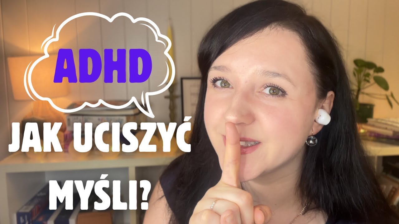 Jak radzę sobie z NADMIAREM MYŚLI? Moje SPOSOBY jako osoba AuDHD, ADHD