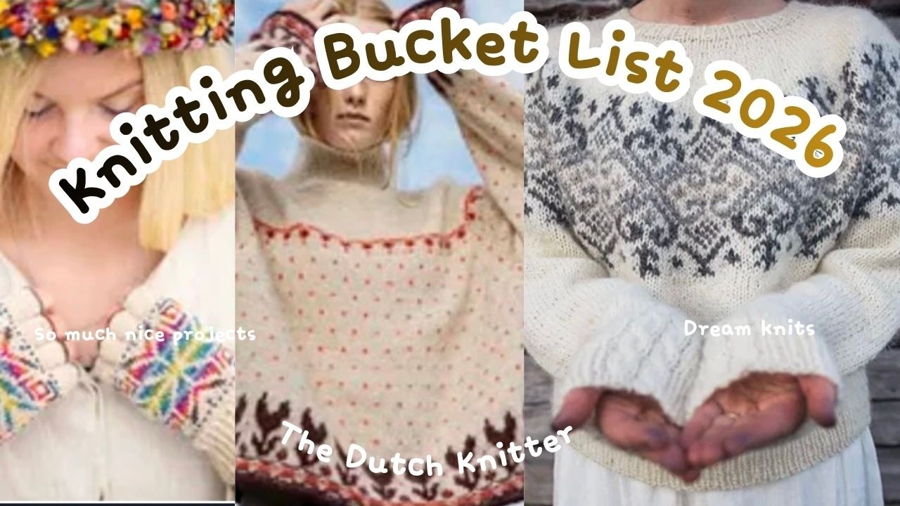 🇬🇧  The Dutch Knitter An English knitting podcast |  My 2026 bucket list and a dream knit