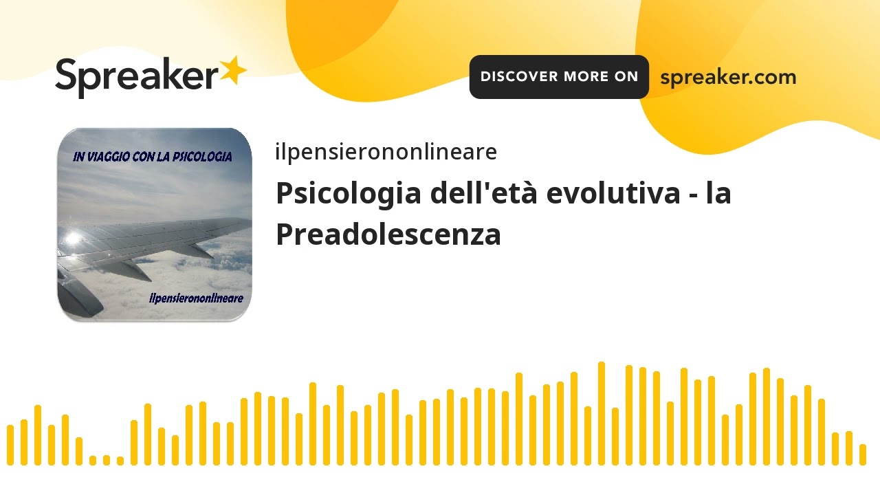 Psicologia dell'età evolutiva - la Preadolescenza