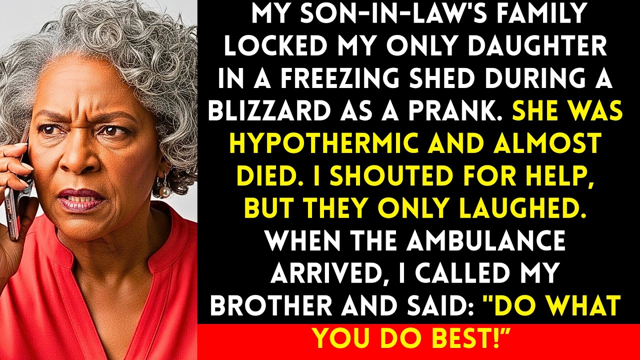 My Son-in-law's Family Locked My Only Daughter In A Freezing Shed As Prank So I Made A Call That..