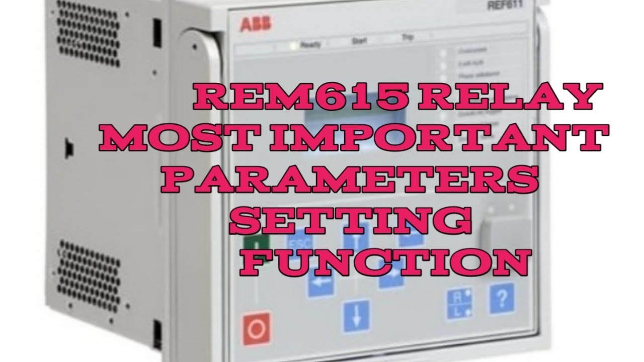 ABB REM 615  RELAY ! MOTOR PROTECTION RELAY SWITCH DETAILS &  PARAMETERS SETTING FUNCTION #2021#