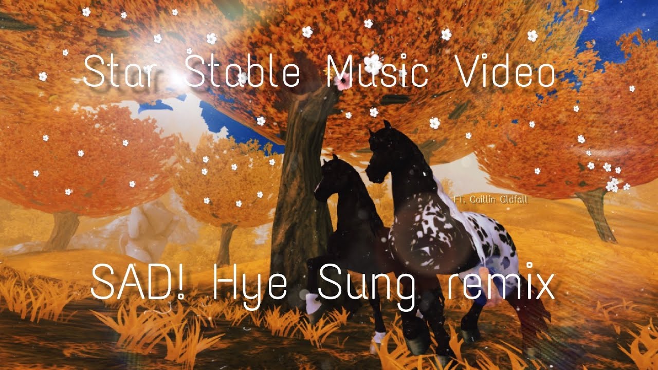 SAD!  &rarr; Star Stable Music Video