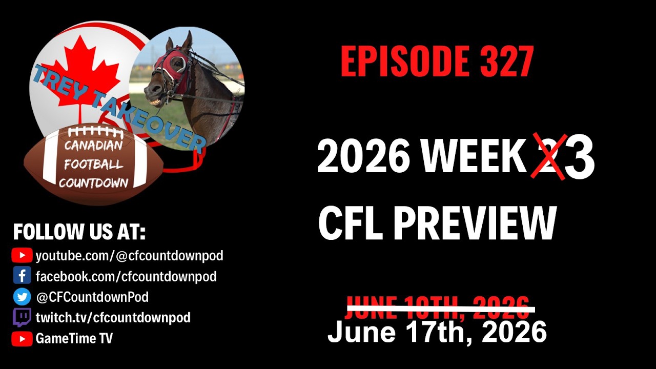 2026 Week 3 CFL Preview | Ep. 327