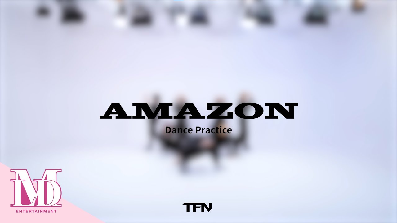 TFN(티에프앤) - 'AMAZON' Dance Practice