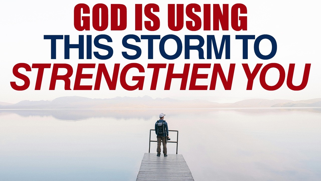 GOD IS USING THIS STORM TO STRENGTHEN YOU — CHRISTIAN MOTIVATION