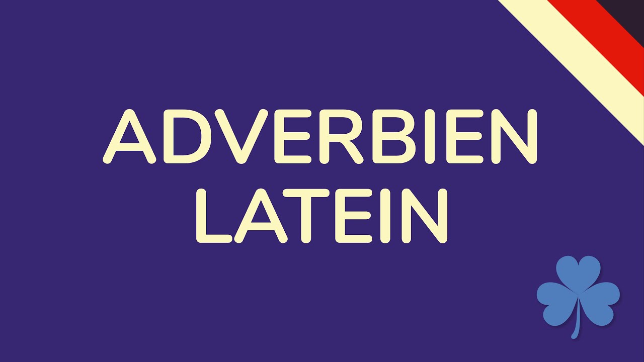 ADVERBIEN LATEIN / inkl. Steigerung & Bildung (animiert) 🇩🇪