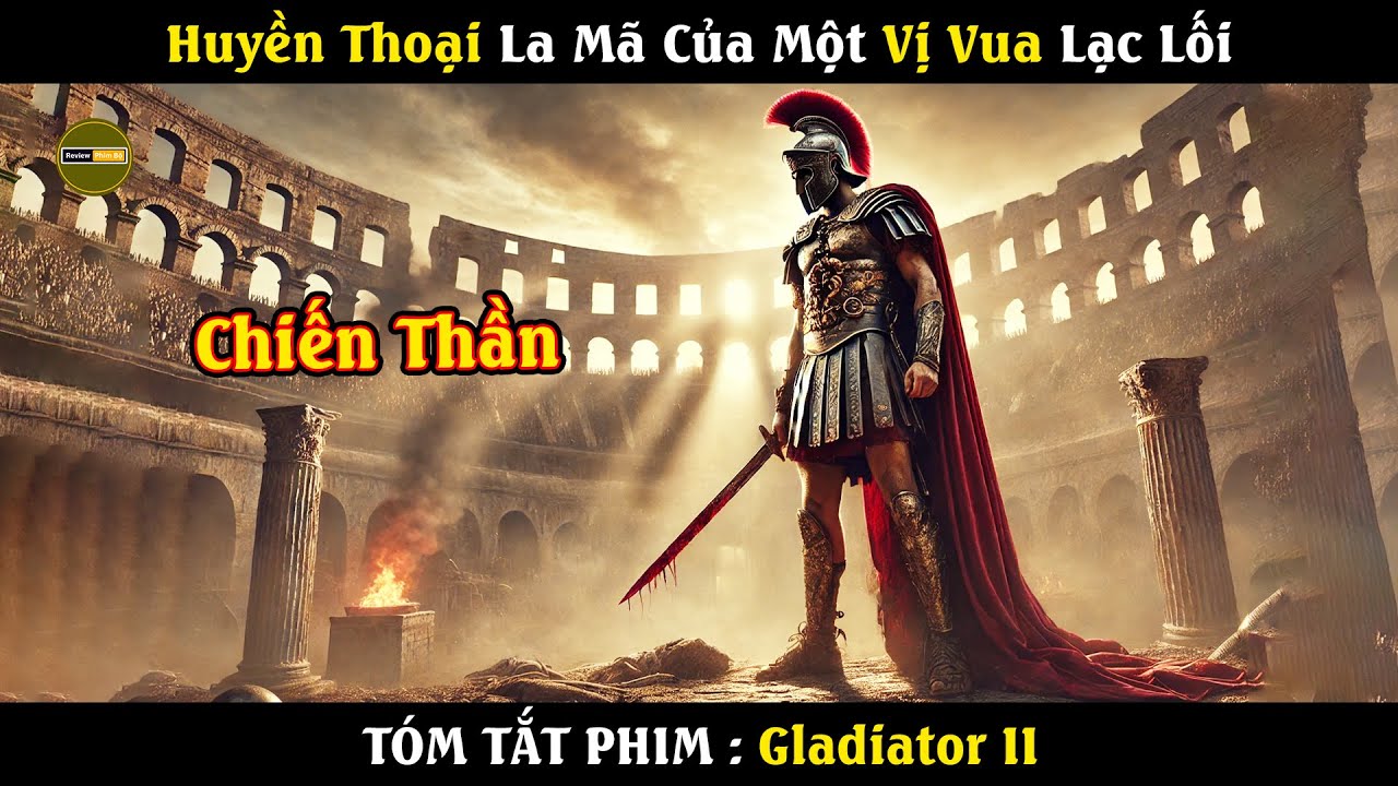[Review Phim] Võ sĩ giác đấu 2 | Huyền Thoại La Mã Của Một Vị Vua Lạc Lối