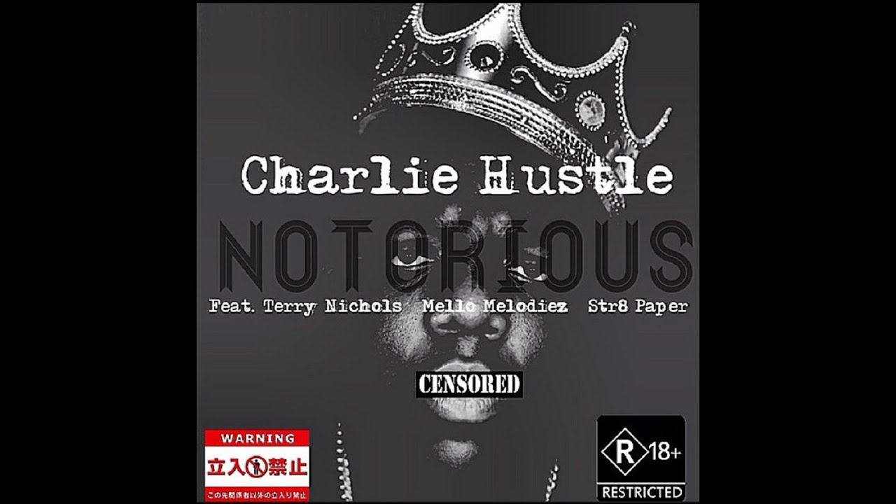 Notorious by Charlie Hustle feat. Merciless Mob