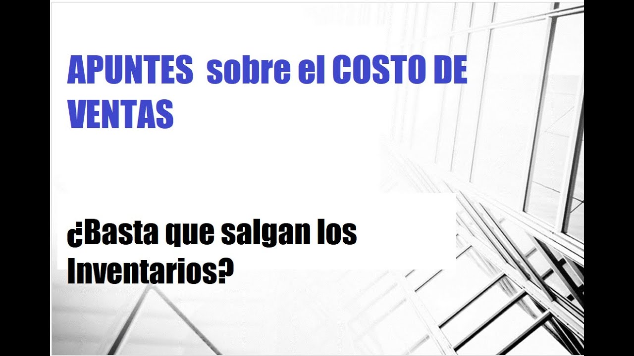 El Costo de Ventas ¿Se asocia a la salida de inventarios?