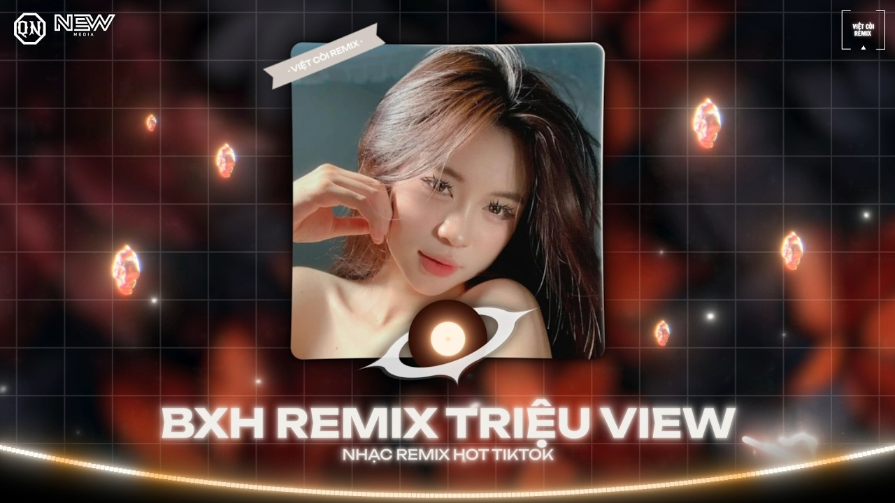 BXH REMIX TRIỆU VIEW TIKTOK SIÊU CUỐN HOT NHẤT 2026 (Việt Còi Remix) 🎼 Nonstop Remix Nhạc Trẻ 2026