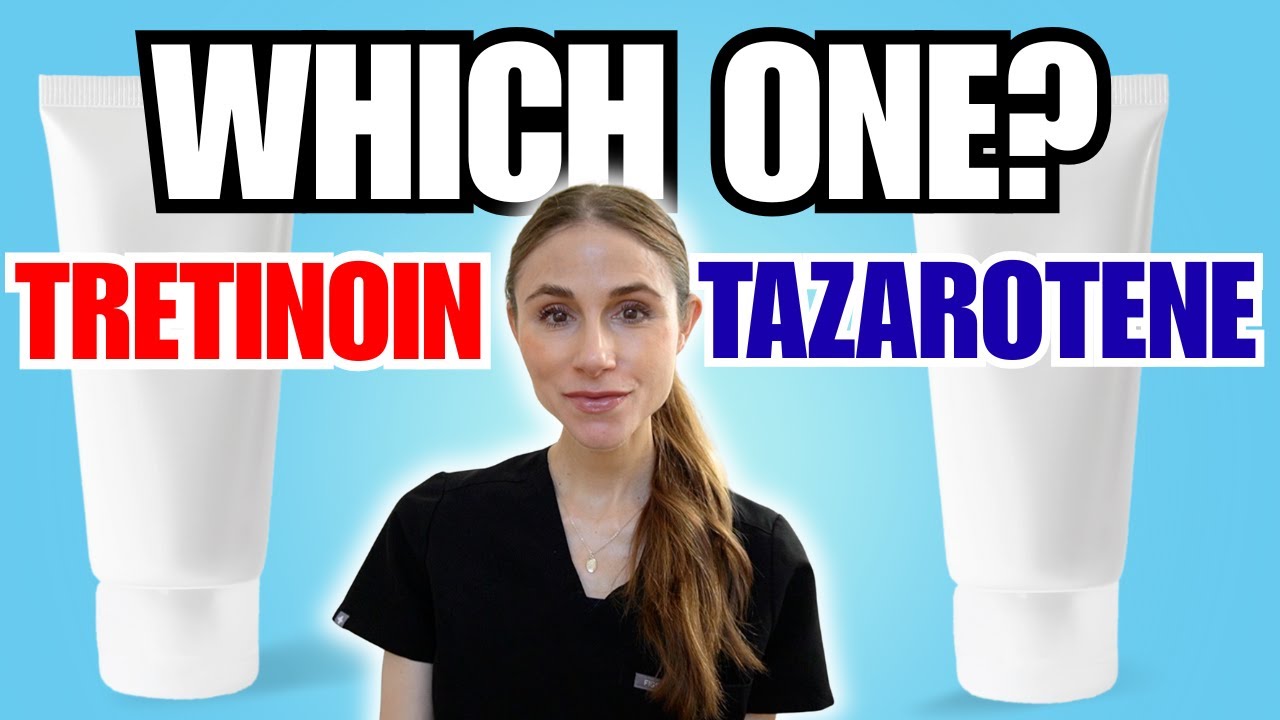 Should You Use Tretinoin or Tazarotene? A Dermatologist Answers