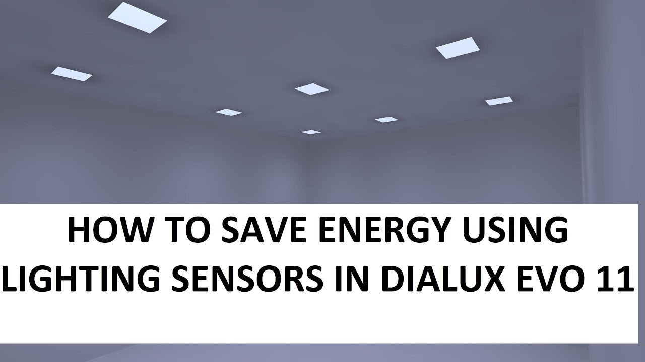 ENGLISH-DIALUX-ADVANCED-LESSON-1-HOW TO SAVE ENERGY USING LIGHTING SENSORS USING DIALUX EVO 11